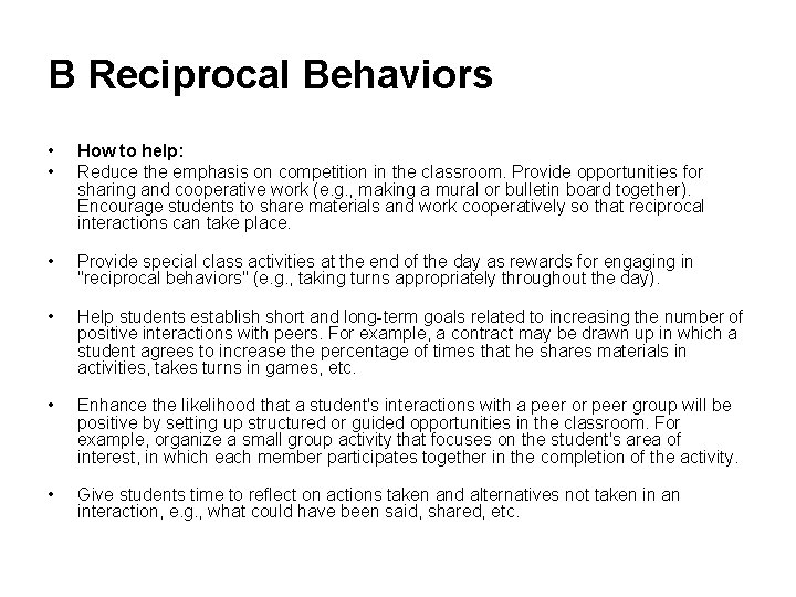 B Reciprocal Behaviors • • • How to help: Reduce the emphasis on competition B Reciprocal Behaviors • • • How to help: Reduce the emphasis on competition