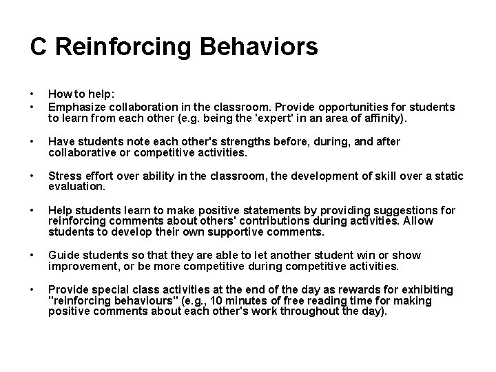 C Reinforcing Behaviors • • How to help: Emphasize collaboration in the classroom. Provide C Reinforcing Behaviors • • How to help: Emphasize collaboration in the classroom. Provide
