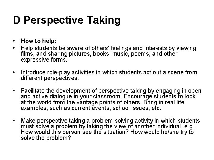 D Perspective Taking • How to help: • Help students be aware of others' D Perspective Taking • How to help: • Help students be aware of others'