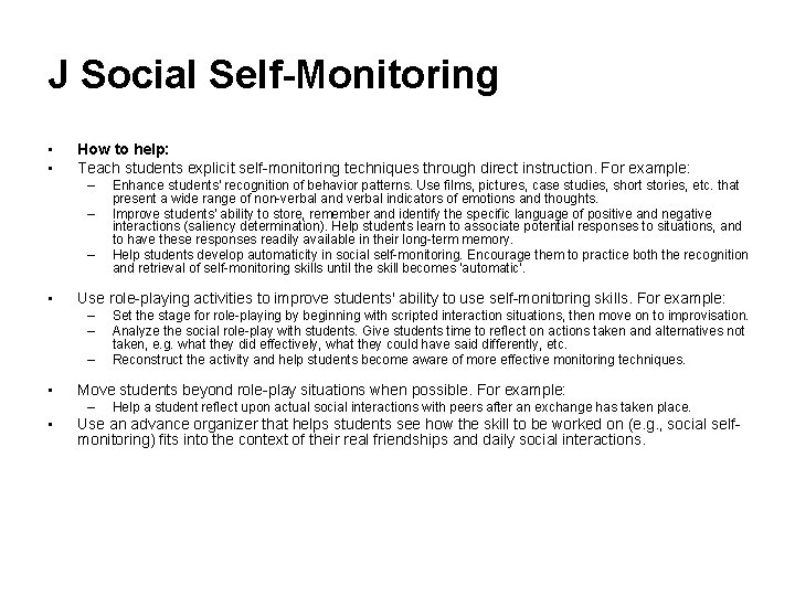 J Social Self-Monitoring • • How to help: Teach students explicit self-monitoring techniques through J Social Self-Monitoring • • How to help: Teach students explicit self-monitoring techniques through
