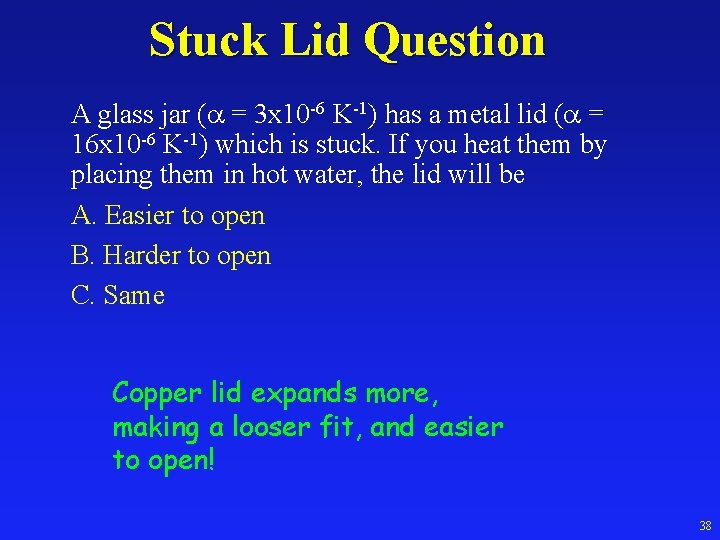 Stuck Lid Question A glass jar ( = 3 x 10 -6 K-1) has