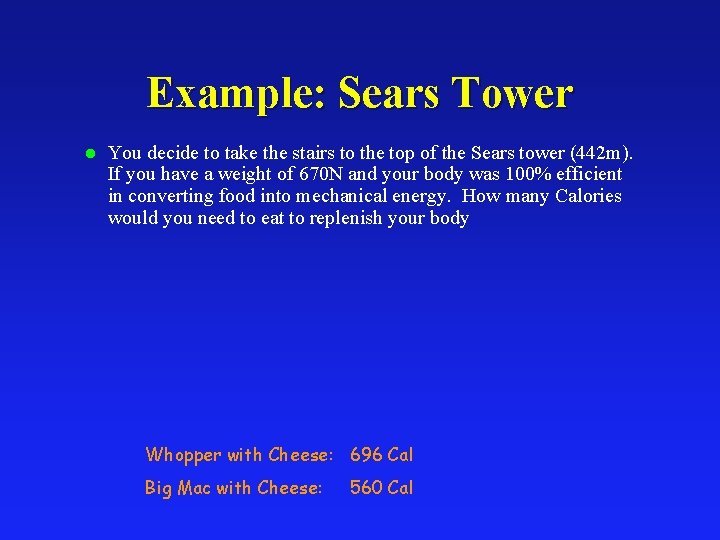 Example: Sears Tower l You decide to take the stairs to the top of