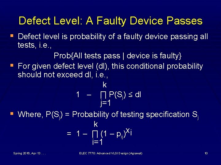 Defect Level: A Faulty Device Passes § Defect level is probability of a faulty