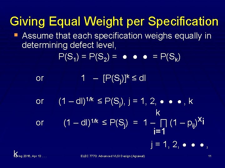 Giving Equal Weight per Specification § Assume that each specification weighs equally in determining