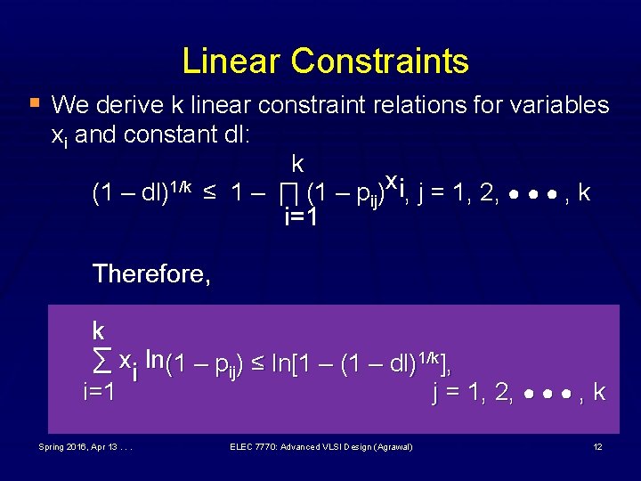 Linear Constraints § We derive k linear constraint relations for variables xi and constant