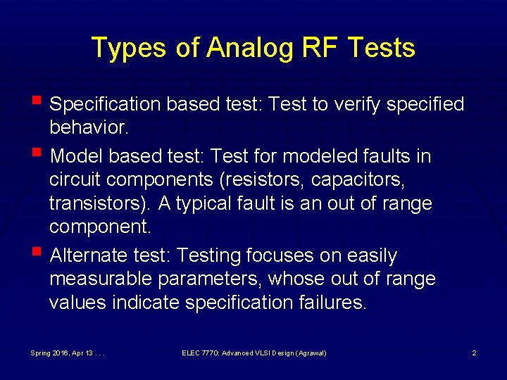 Types of Analog RF Tests § Specification based test: Test to verify specified behavior.