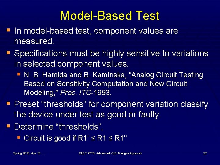 Model-Based Test § In model-based test, component values are § measured. Specifications must be