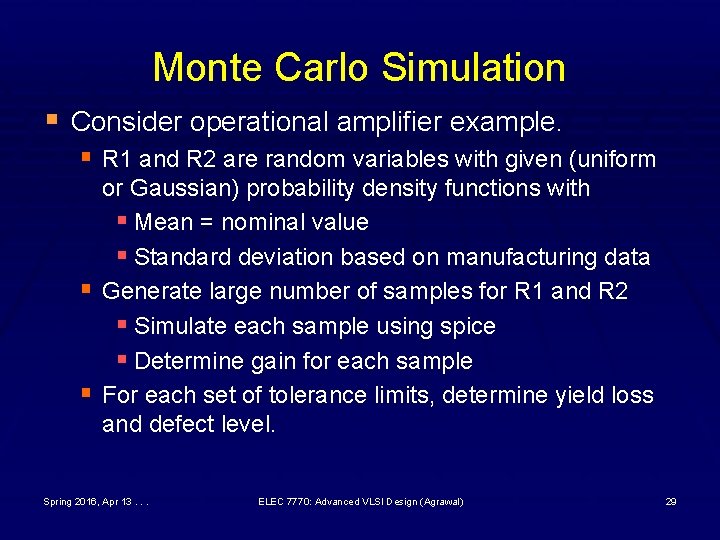 Monte Carlo Simulation § Consider operational amplifier example. § R 1 and R 2