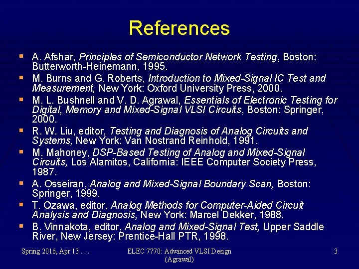 References § A. Afshar, Principles of Semiconductor Network Testing, Boston: § § § §