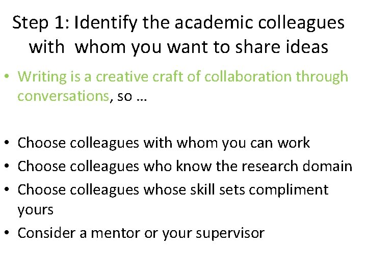 Step 1: Identify the academic colleagues with whom you want to share ideas •