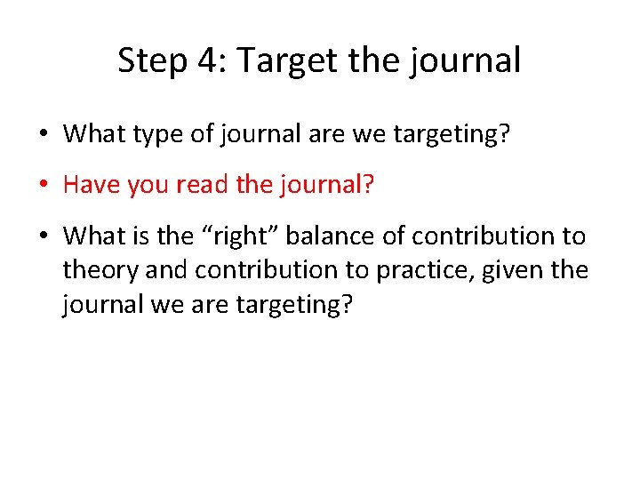 Step 4: Target the journal • What type of journal are we targeting? •
