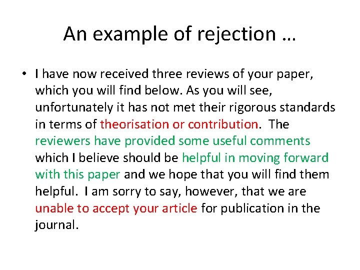 An example of rejection … • I have now received three reviews of your