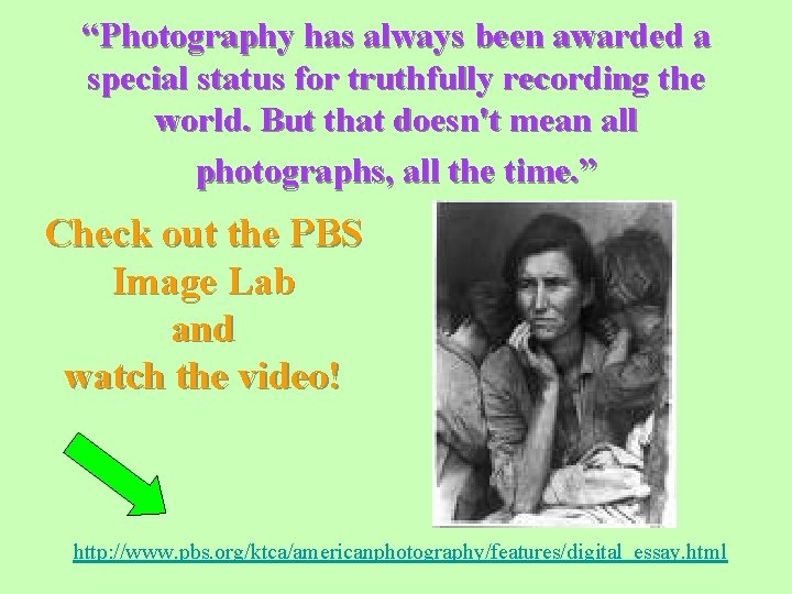 “Photography has always been awarded a special status for truthfully recording the world. But