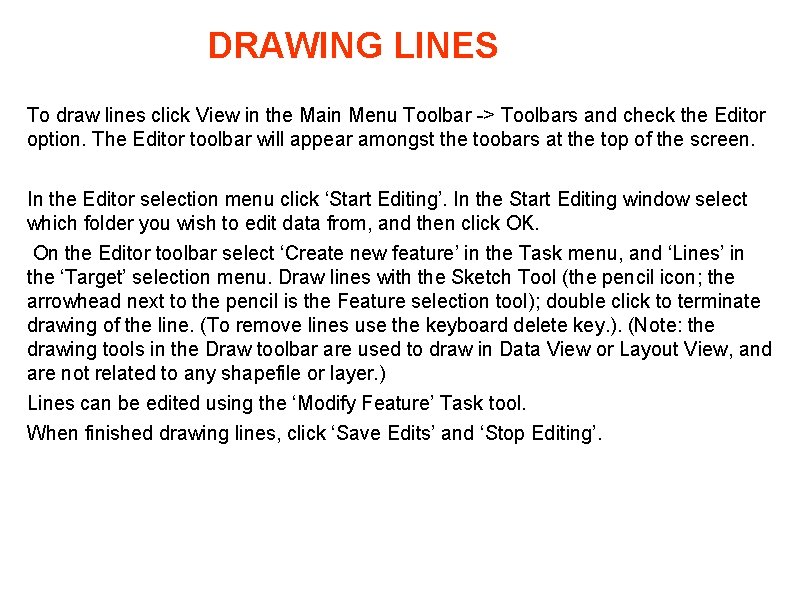 DRAWING LINES To draw lines click View in the Main Menu Toolbar -> Toolbars