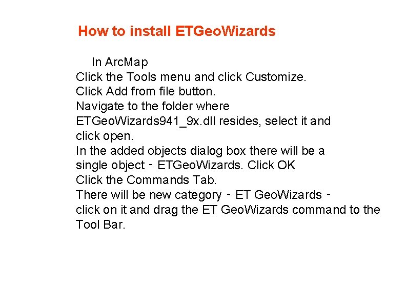 How to install ETGeo. Wizards In Arc. Map Click the Tools menu and click