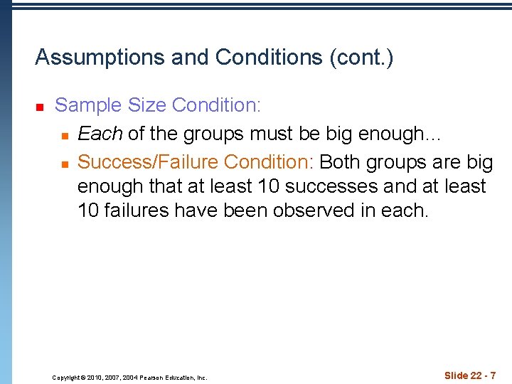 Assumptions and Conditions (cont. ) n Sample Size Condition: n Each of the groups