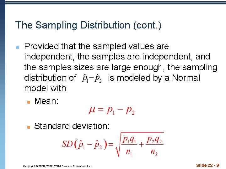 The Sampling Distribution (cont. ) n Provided that the sampled values are independent, the