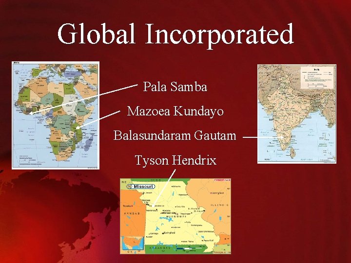 Global Incorporated Pala Samba Mazoea Kundayo Balasundaram Gautam Tyson Hendrix 