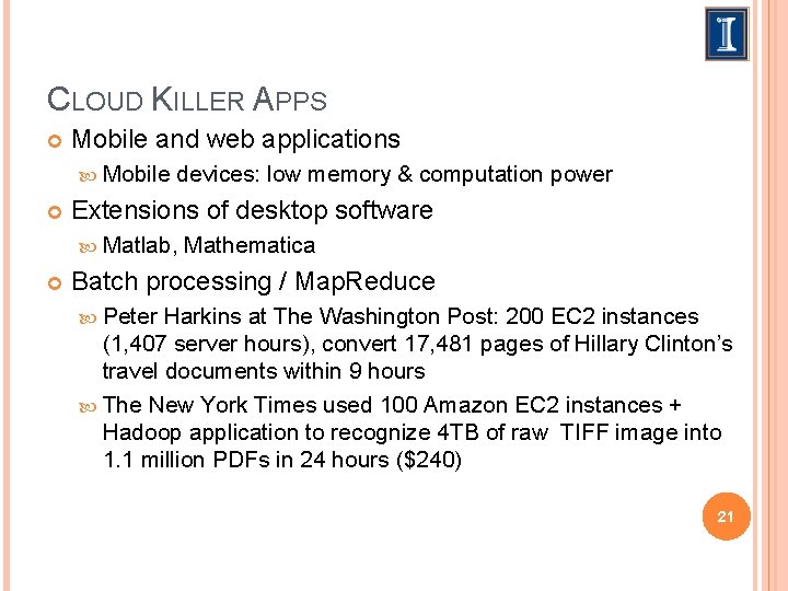 CLOUD KILLER APPS Mobile and web applications Mobile devices: low memory & computation power