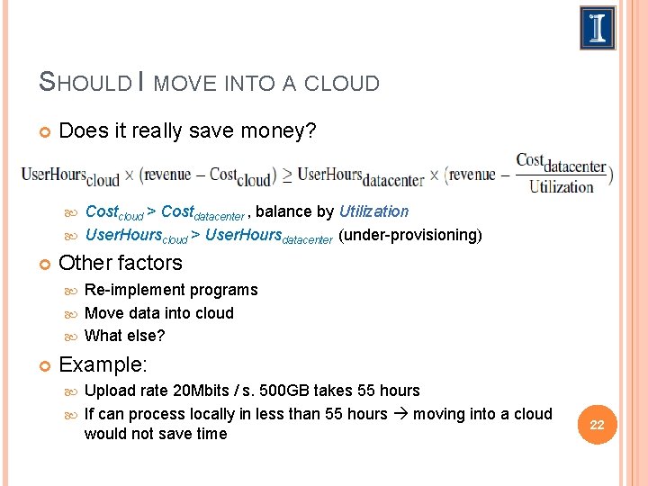 SHOULD I MOVE INTO A CLOUD Does it really save money? Costcloud > Costdatacenter
