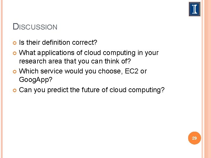 DISCUSSION Is their definition correct? What applications of cloud computing in your research area