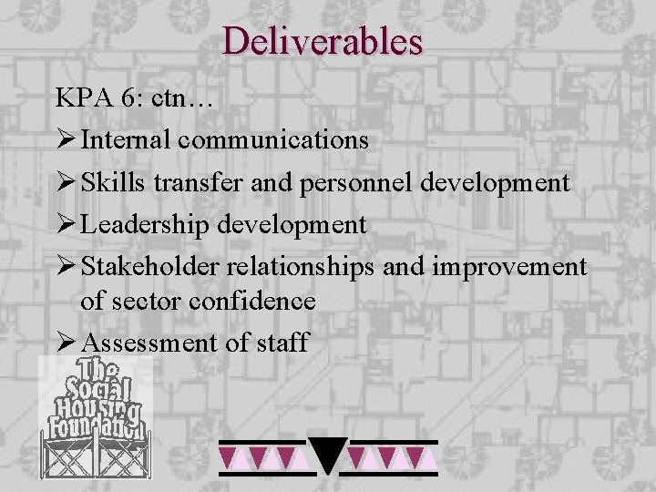 Deliverables KPA 6: ctn… Ø Internal communications Ø Skills transfer and personnel development Ø Deliverables KPA 6: ctn… Ø Internal communications Ø Skills transfer and personnel development Ø
