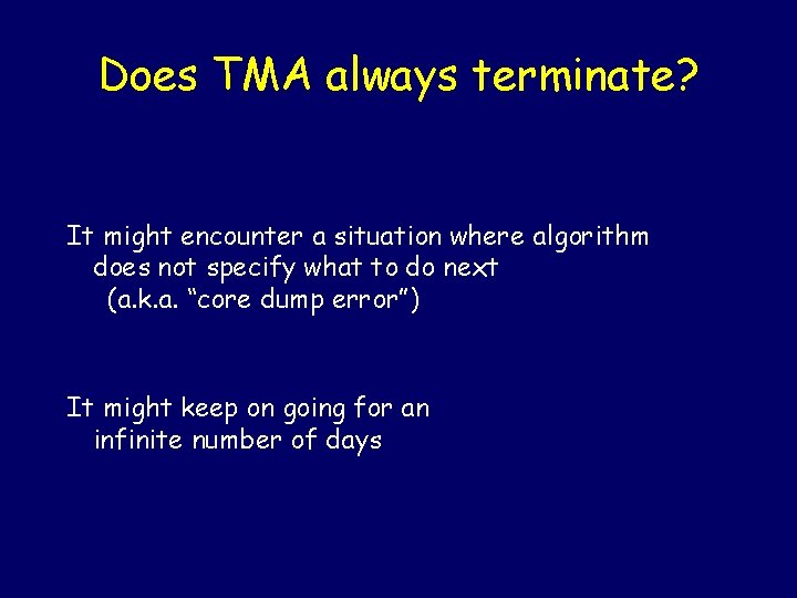 Does TMA always terminate? It might encounter a situation where algorithm does not specify