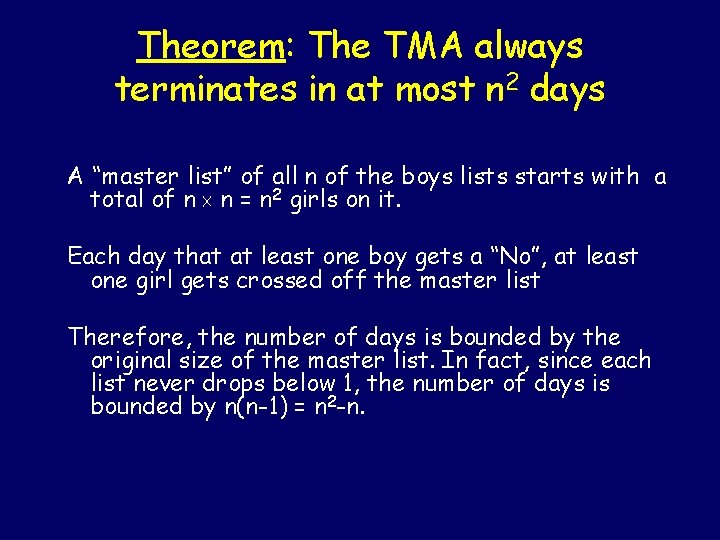 Theorem: The TMA always terminates in at most n 2 days A “master list”
