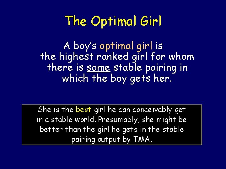 The Optimal Girl A boy’s optimal girl is the highest ranked girl for whom