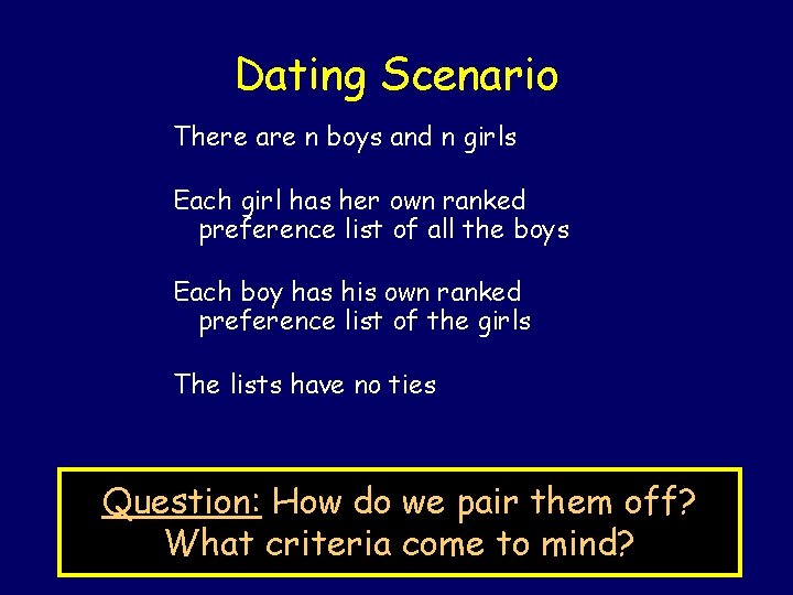 Dating Scenario There are n boys and n girls Each girl has her own