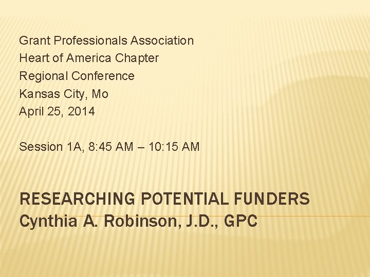 Grant Professionals Association Heart of America Chapter Regional Conference Kansas City, Mo April 25,