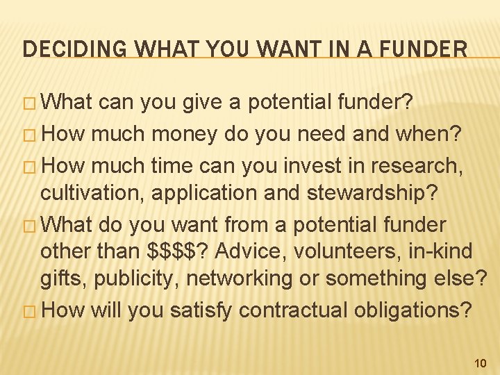 DECIDING WHAT YOU WANT IN A FUNDER � What can you give a potential