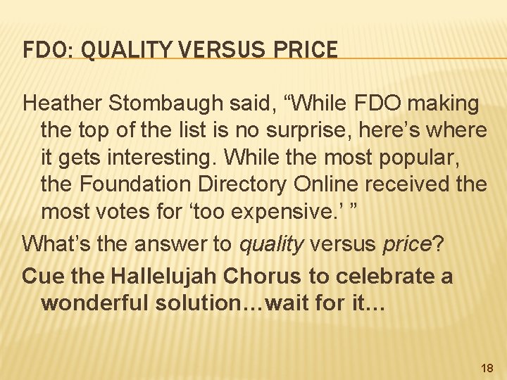FDO: QUALITY VERSUS PRICE Heather Stombaugh said, “While FDO making the top of the