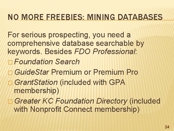 NO MORE FREEBIES: MINING DATABASES For serious prospecting, you need a comprehensive database searchable