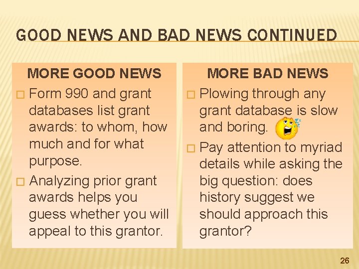 GOOD NEWS AND BAD NEWS CONTINUED MORE GOOD NEWS � Form 990 and grant