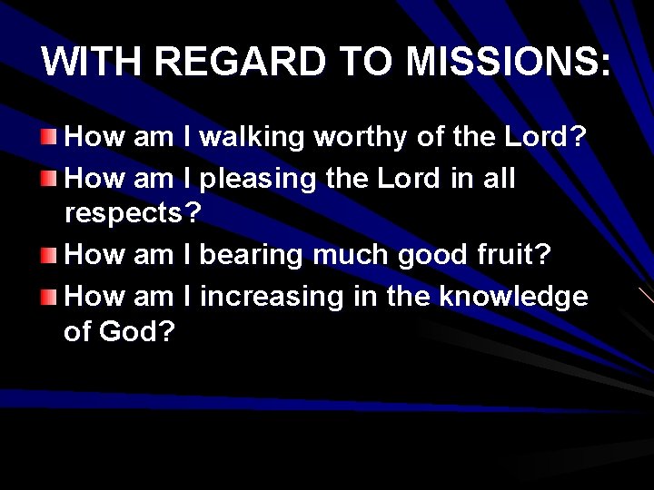 WITH REGARD TO MISSIONS: How am I walking worthy of the Lord? How am