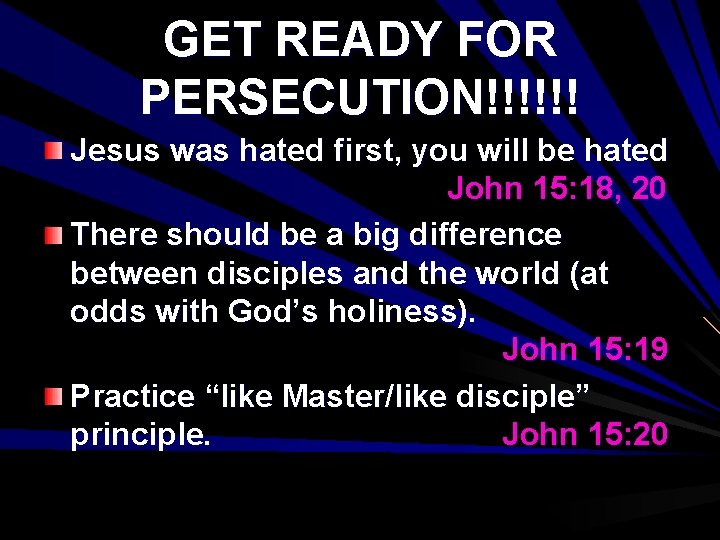 GET READY FOR PERSECUTION!!!!!! Jesus was hated first, you will be hated John 15: