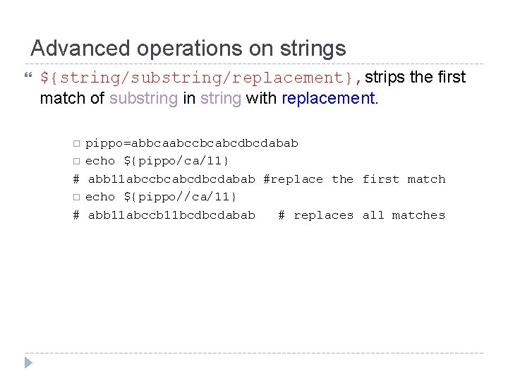 Advanced operations on strings ${string/substring/replacement}, strips the first match of substring in string with
