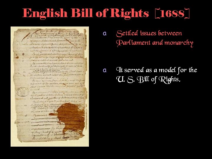 English Bill of Rights [1688] a Settled issues between Parliament and monarchy a It