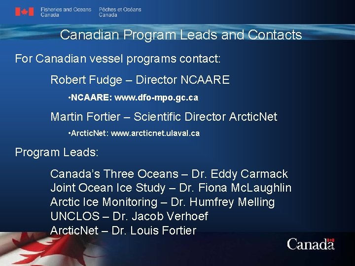 Canadian Program Leads and Contacts For Canadian vessel programs contact: Robert Fudge – Director