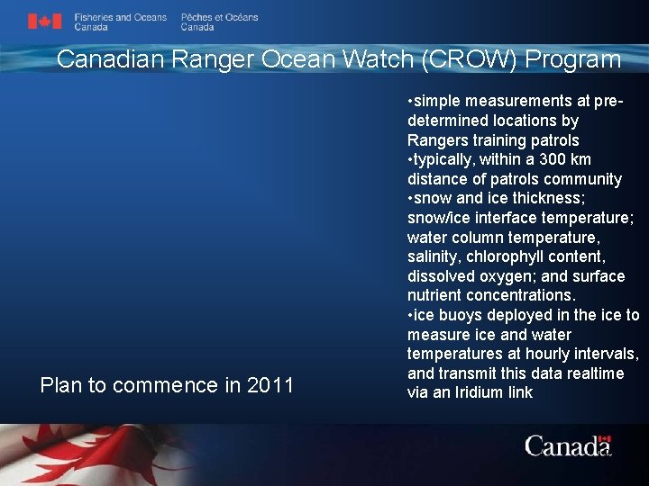 Canadian Ranger Ocean Watch (CROW) Program Plan to commence in 2011 • simple measurements