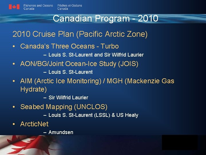 Canadian Program - 2010 Cruise Plan (Pacific Arctic Zone) • Canada’s Three Oceans -