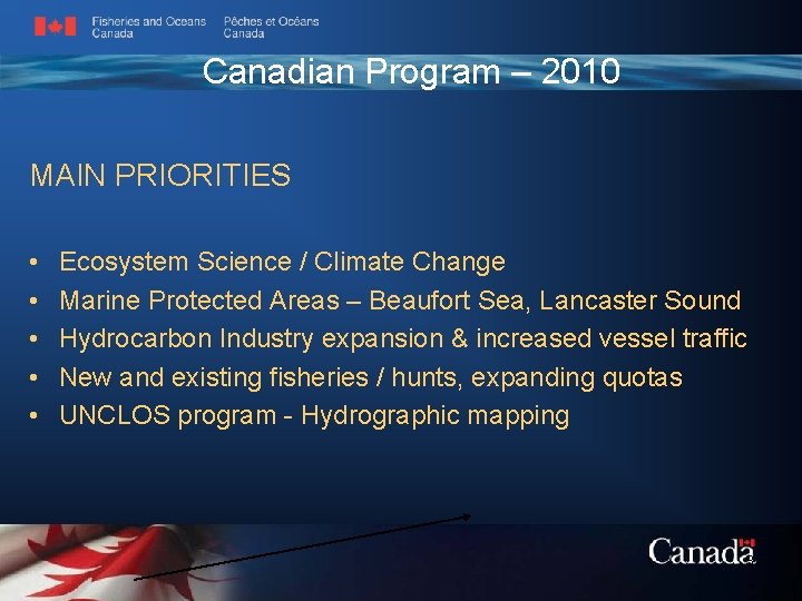 Canadian Program – 2010 MAIN PRIORITIES • • • Ecosystem Science / Climate Change