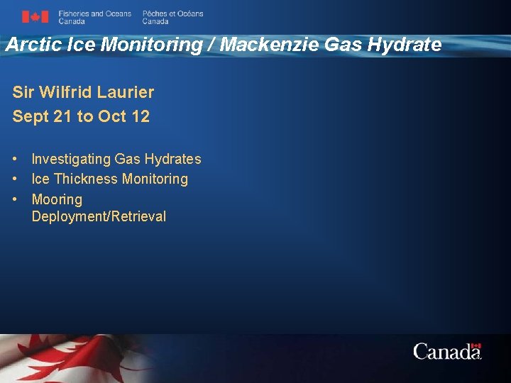 Arctic Ice Monitoring / Mackenzie Gas Hydrate Sir Wilfrid Laurier Sept 21 to Oct