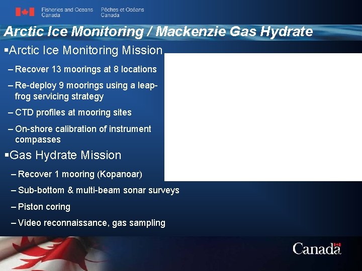 Arctic Ice Monitoring / Mackenzie Gas Hydrate §Arctic Ice Monitoring Mission – Recover 13