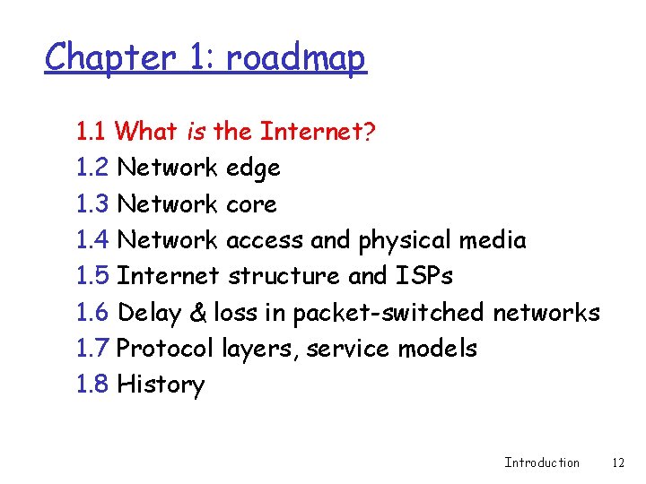 Chapter 1: roadmap 1. 1 What is the Internet? 1. 2 Network edge 1. Chapter 1: roadmap 1. 1 What is the Internet? 1. 2 Network edge 1.
