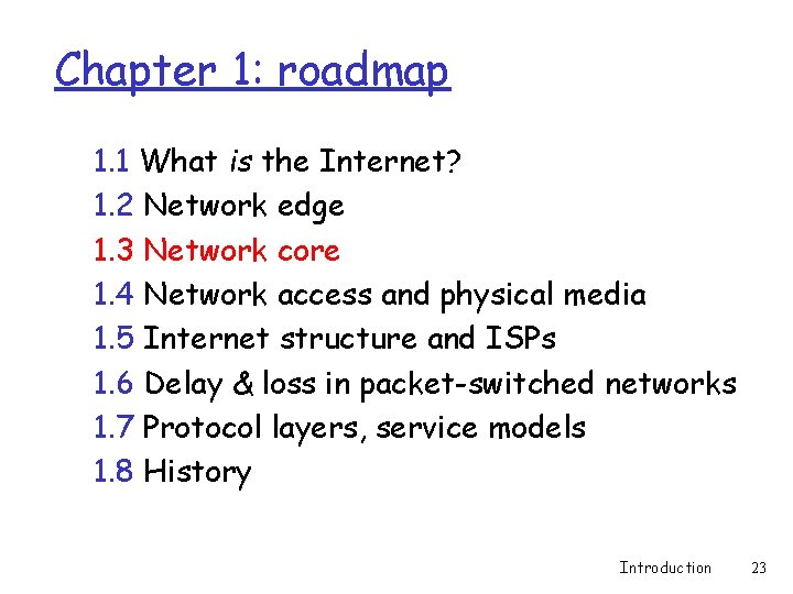 Chapter 1: roadmap 1. 1 What is the Internet? 1. 2 Network edge 1. Chapter 1: roadmap 1. 1 What is the Internet? 1. 2 Network edge 1.