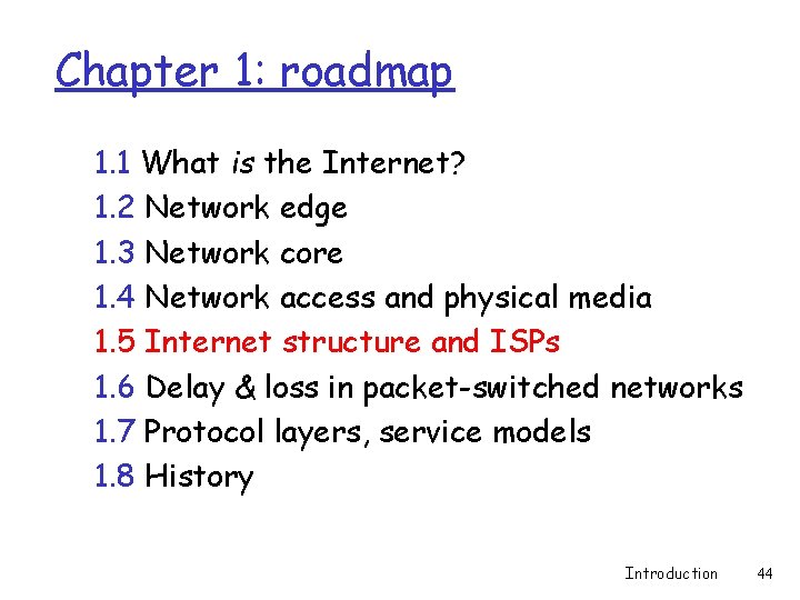 Chapter 1: roadmap 1. 1 What is the Internet? 1. 2 Network edge 1. Chapter 1: roadmap 1. 1 What is the Internet? 1. 2 Network edge 1.