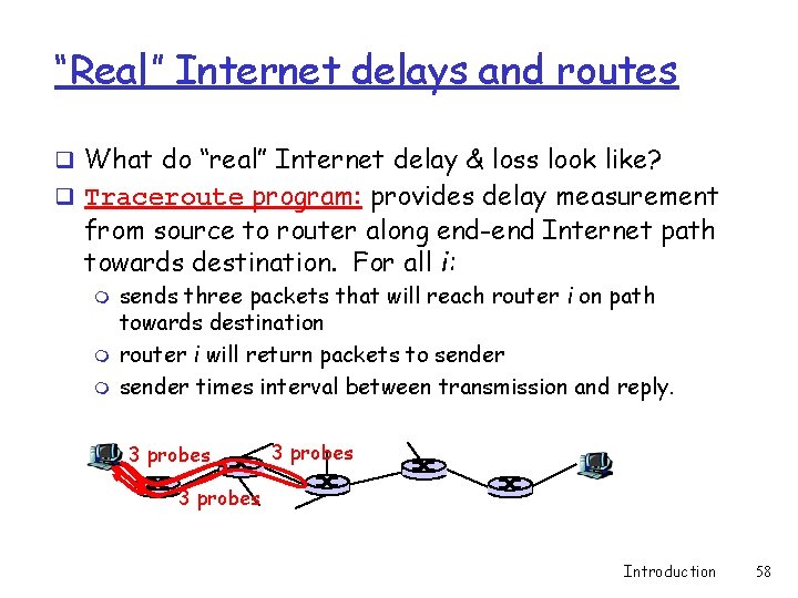“Real” Internet delays and routes q What do “real” Internet delay & loss look “Real” Internet delays and routes q What do “real” Internet delay & loss look