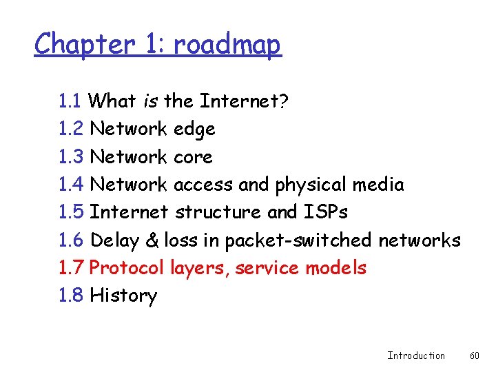 Chapter 1: roadmap 1. 1 What is the Internet? 1. 2 Network edge 1. Chapter 1: roadmap 1. 1 What is the Internet? 1. 2 Network edge 1.